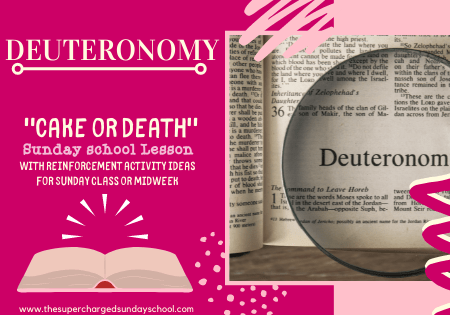 DEUTERONOMY:  Cake or Death?