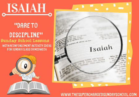 ISAIAH:  Pt 1, Dare to Discipline