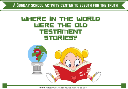 WHERE IN THE WORLD WERE THE OLD TESTAMENT STORIES?