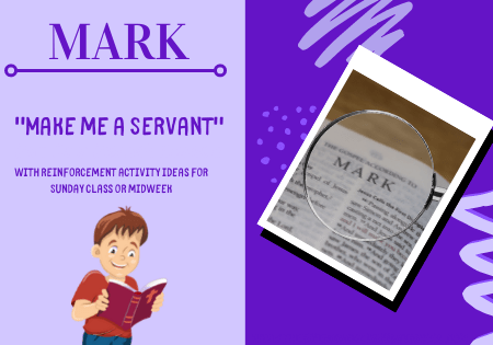 MARK:  "Make Me a Servant"