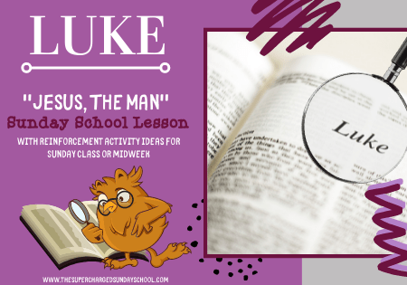 LUKE:  "Jesus ... THE MAN!"