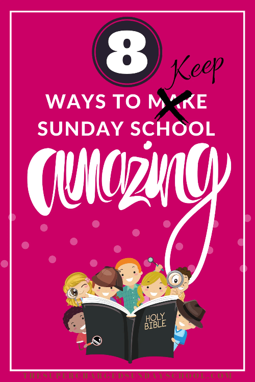 8 Ways to Make Your Sunday School Amazing in 2020