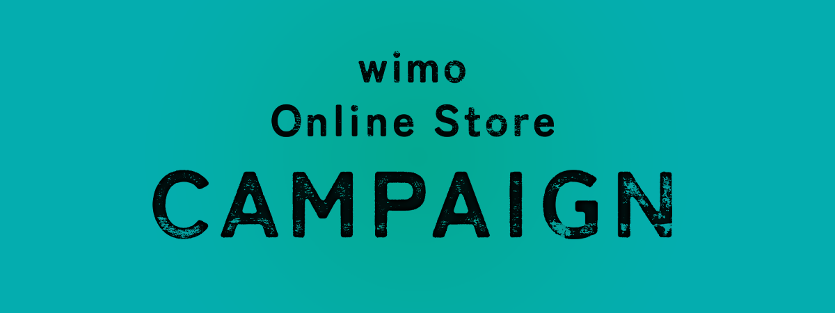 wimo Oline Store　限定キャンペーン