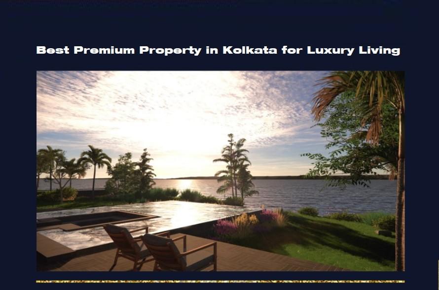 Best Premium Property in Kolkata for Luxury Living Re...
