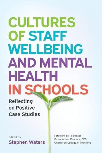 Cover of book "Cultures of Staff Wellbeing and Mental Health in Schools", written by Steve Waters, founder of Teach Well Toolkit