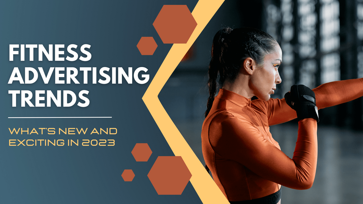 Fitness Advertising Trends What's New and Exciting in