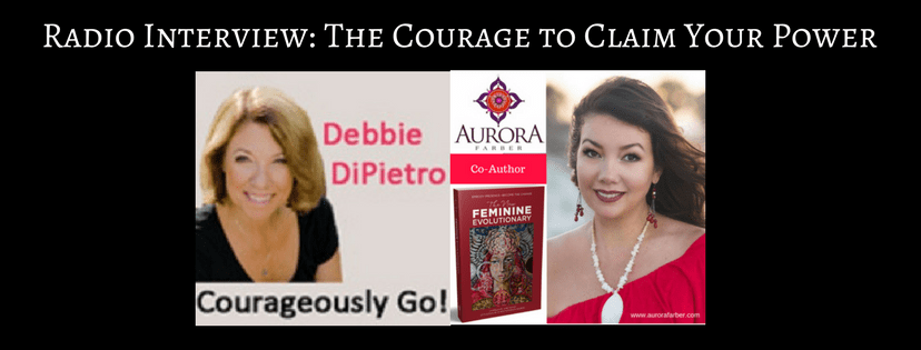 Click to hear the radio interview, The Courage to Claim Your Power