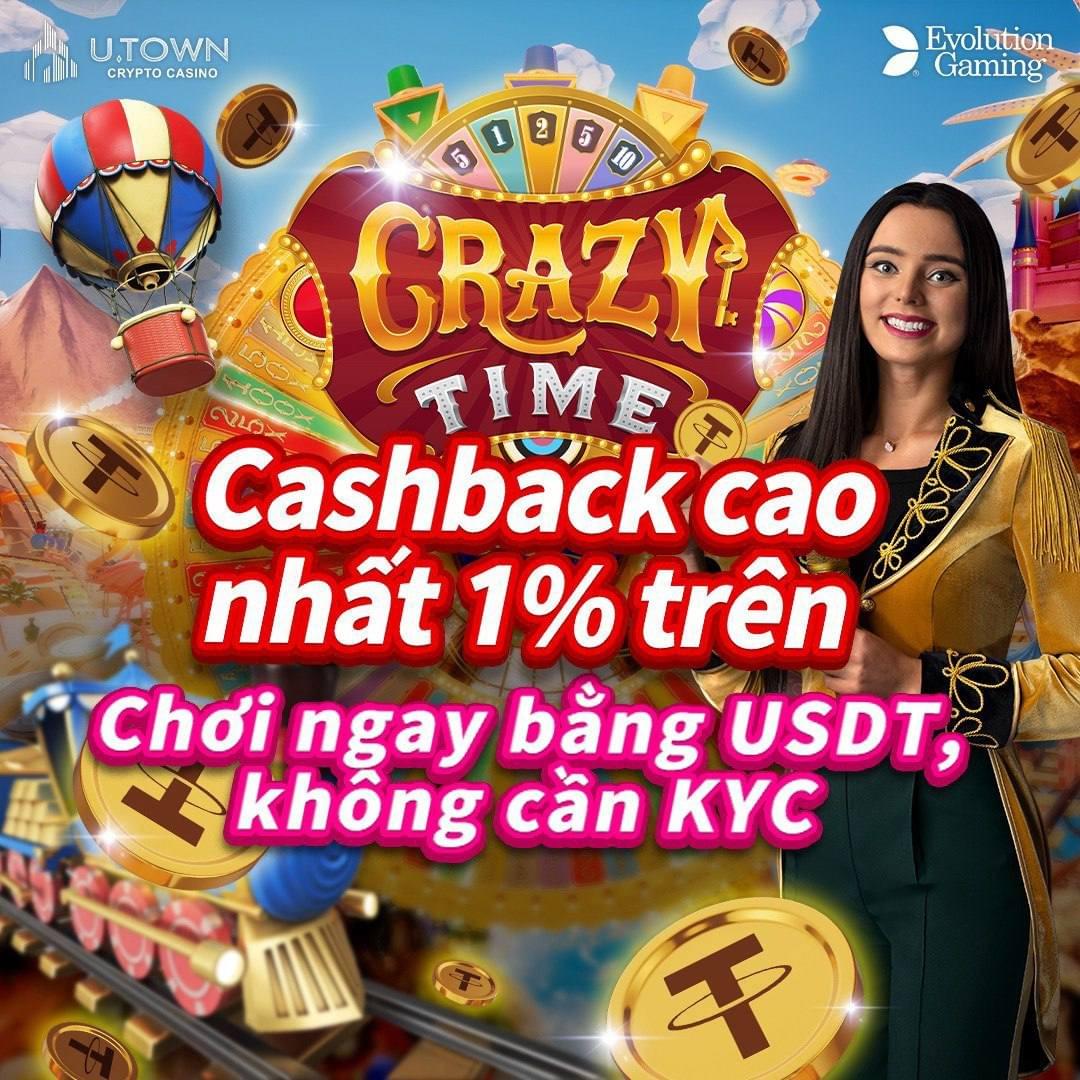 🔹U.Town CRYPTO CASINO   Evolution Gaming   CRAZY TIME    Chơi ngay bằng USDT, không cần KYC   Cashback cao nhất 1% trên