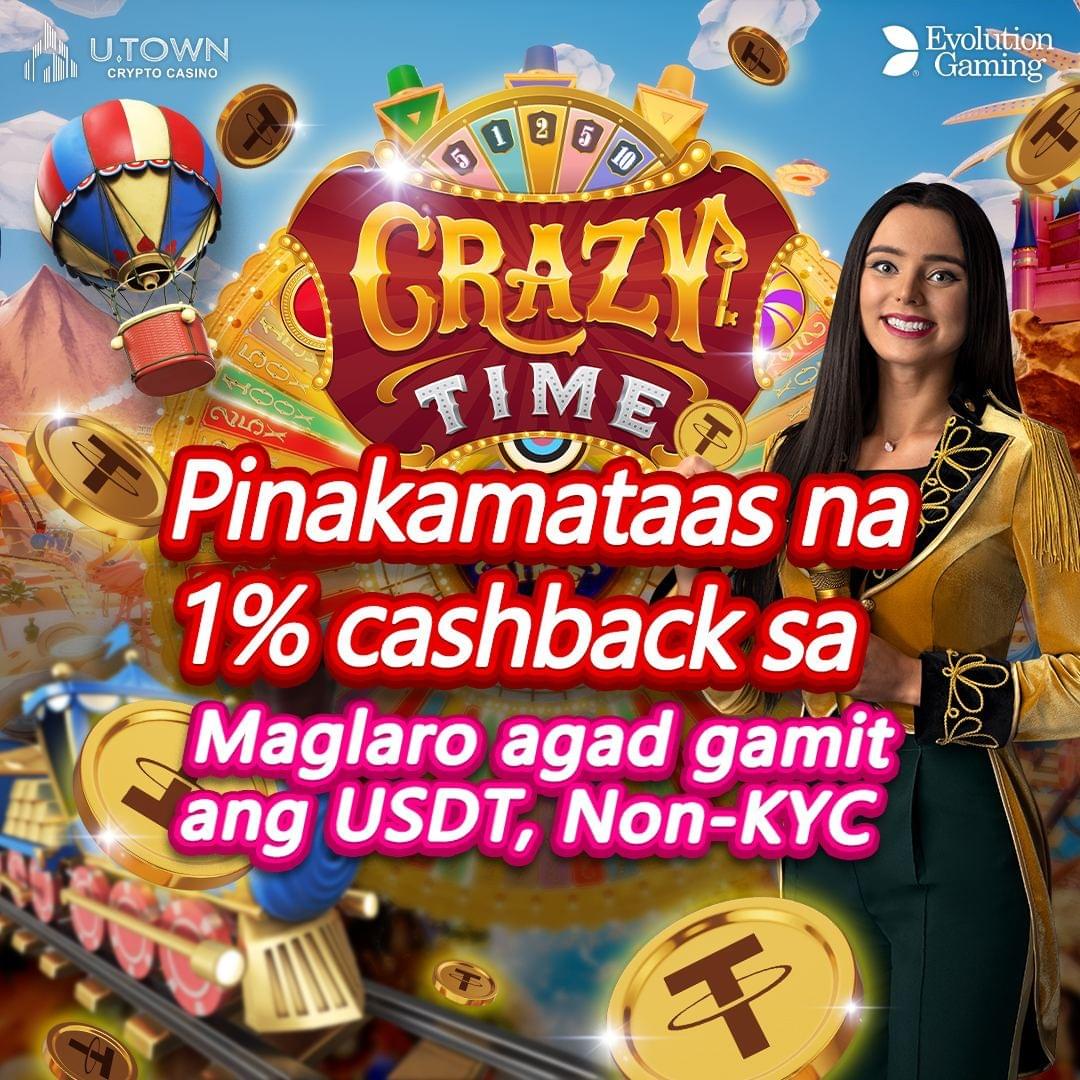 🔹U.Town CRYPTO CASINO   Evolution Gaming  CRAZY TIME  Pinakamataas na  1% cashback sa   Maglaro agad gamit  ang USDT, Non-KYC