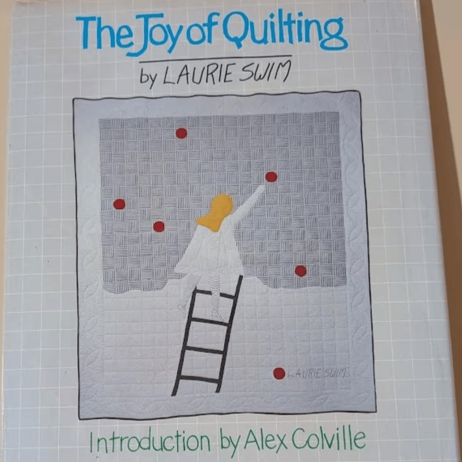 The Joy of Quilting  Laurie Swim  Markham, 1984