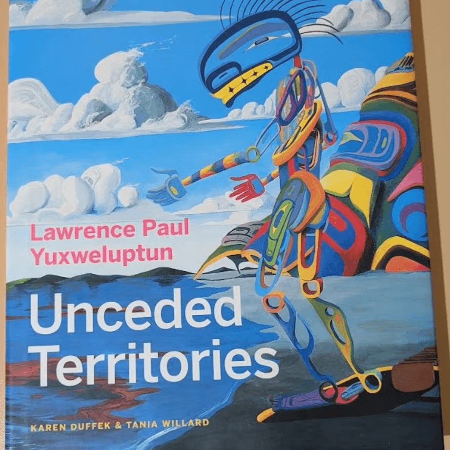 Unceded Territories  Lawrence Paul Yuxweluptun Vancouver, 2016