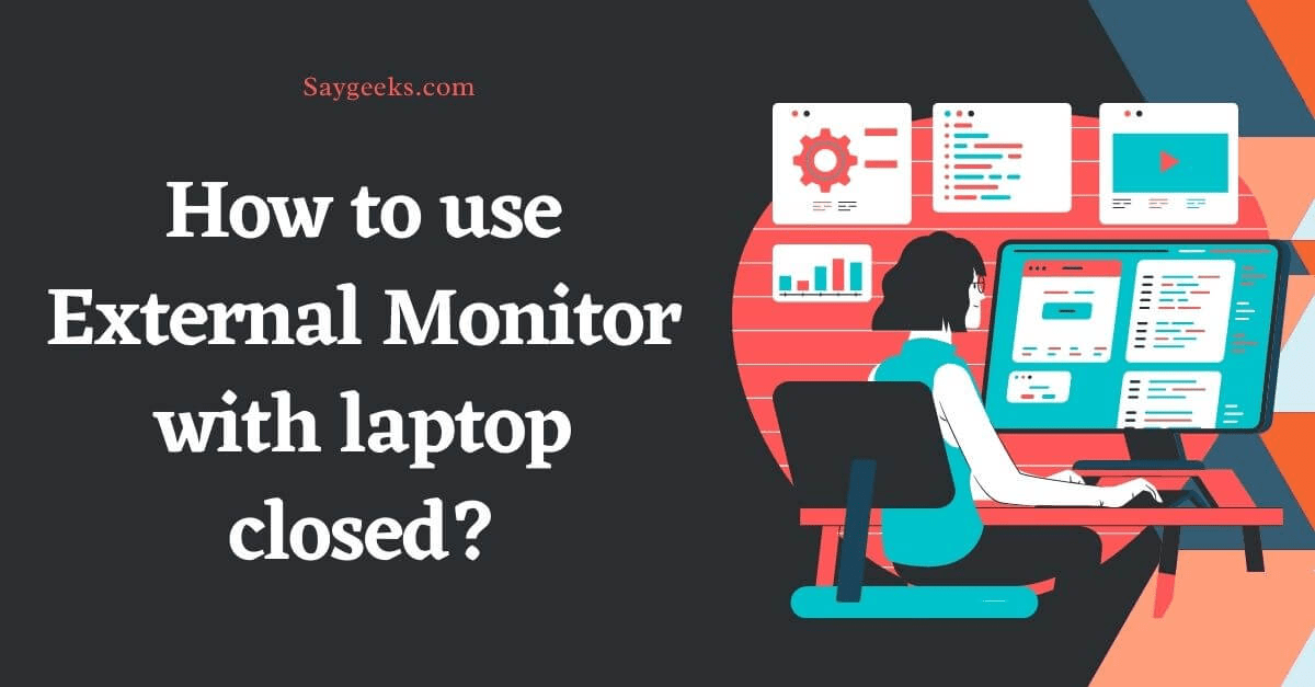 How to use external monitor with laptop closed
