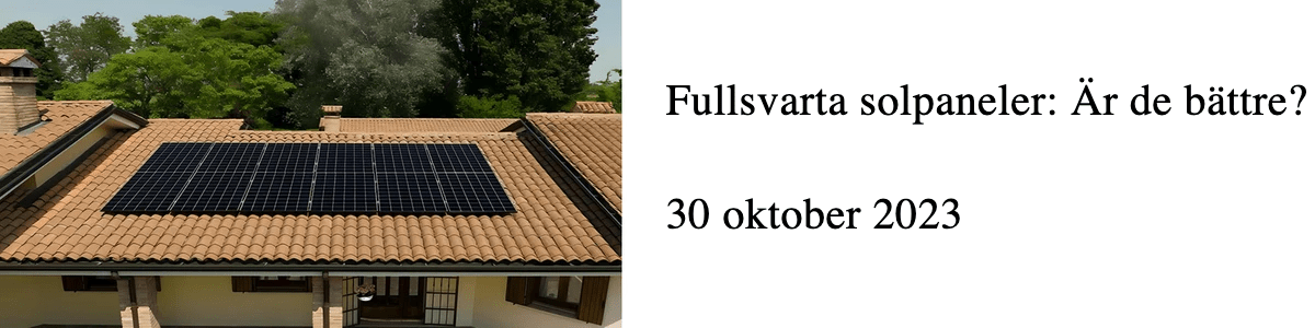 Fullsvarta solpaneler: Är de bättre?  