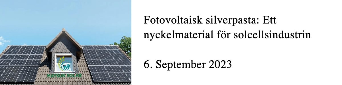 Fotovoltaisk silverpasta: Ett nyckelmaterial för solcellsindustrin