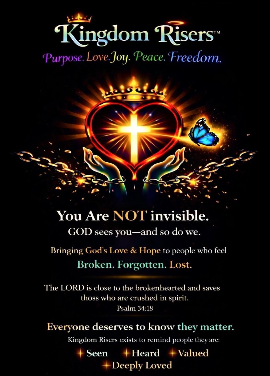 You Are Seen. You Are Loved. Create a warm, faith-centered ministry website called Kingdom Risers. The purpose of the site is to offer hope, encouragement, and spiritual support to people who feel broken, overlooked, or invisible in life.The core message of the ministry is: “You Are Not Invisible. God Sees You.”Kingdom Risers exists to remind people that God is close to the brokenhearted and meets people even in their lowest moments. The ministry focuses on compassion, prayer, encouragement, and helping people rediscover hope, purpose, and God’s love.The website should feel peaceful, welcoming, and emotionally safe. Visitors should feel seen, valued, and loved when they arrive.Create sections that include:• Hero Section with the headline “You Are Not Invisible. God Sees You.”• Mission Section explaining that Kingdom Risers exists to put God’s love into action for those who feel broken or forgotten• Who This Is For describing people experiencing pain, loneliness, rejection, trauma, or spiritual discouragement• What Kingdom