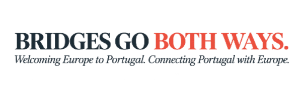 Bridges go both ways – welcoming Europe to Portugal and connecting Portugal with Europe Bridges go both ways – welcoming Europe to Portugal and connecting Portugal with Europe