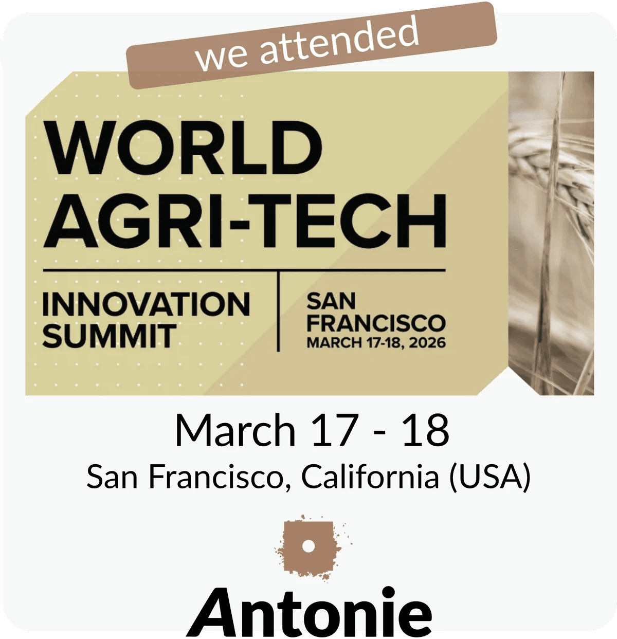 World Agri-Tech San Francisco 2026 | Antonie attending 