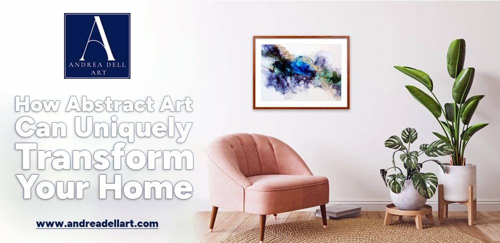 How abstract art can uniquely transform your home
