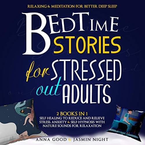 Bedtime Stories for Stressed Out Adults