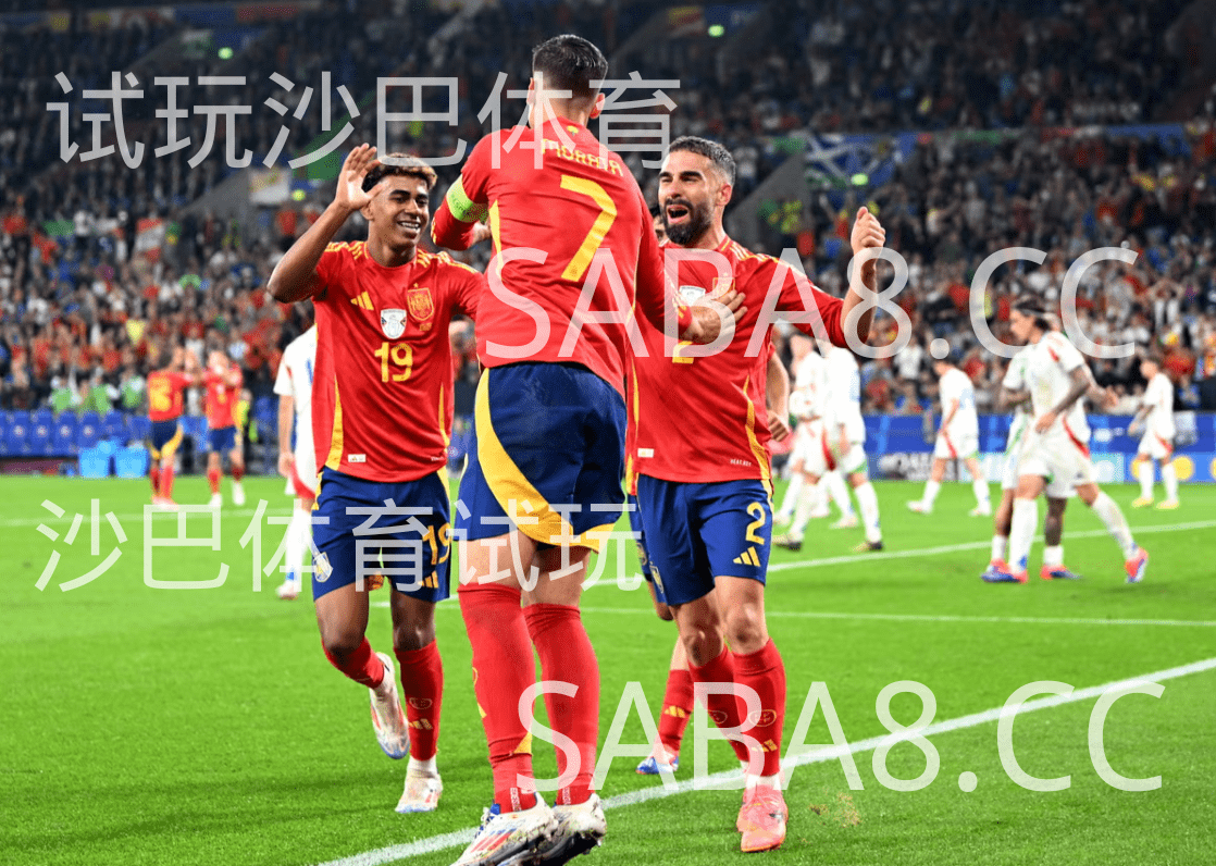 沙巴体育；沙巴体育官网：欧洲杯；西班牙 vs 格鲁吉亚