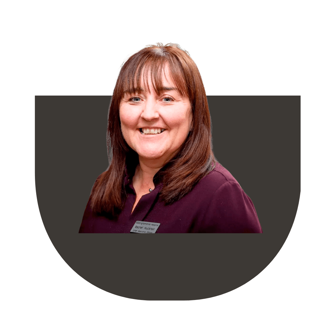 Rachel Hucknall, CEO  Nottinghamshire Hospice