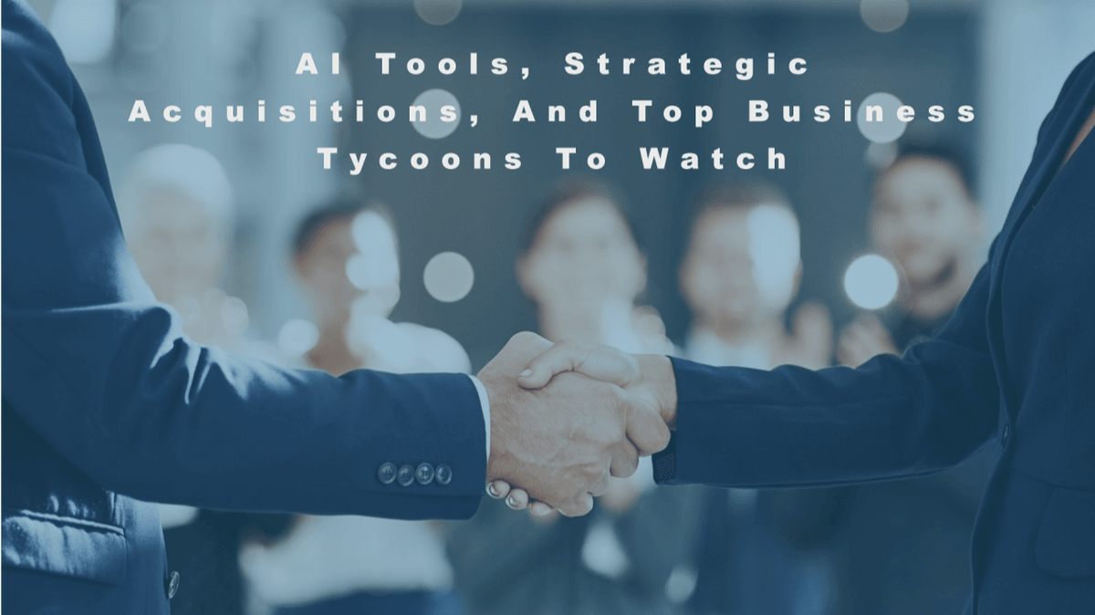 Driving Innovation And Leadership: AI Tools, Google Search Will Surprise You in 2025, And Top Business Tycoons To Watch