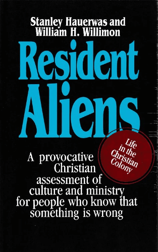 《異鄉人：僑居世界的異類群體》（Resident Aliens:Life in the Christian Colony）一書封面