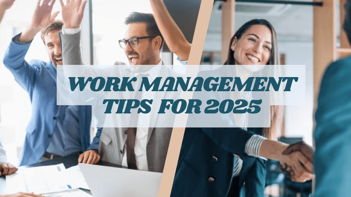Best Work Management Tips You Can Go For In 2025 - Proj...
