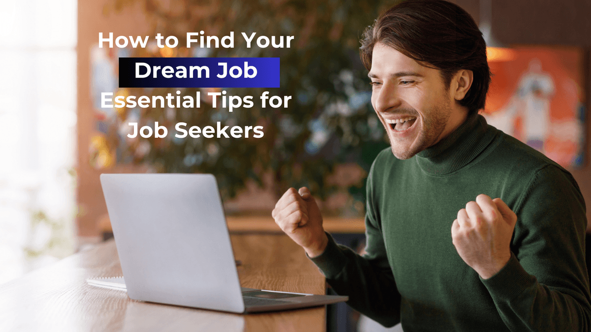 How to Find Your Dream Job Essential Tips for Job Seek...