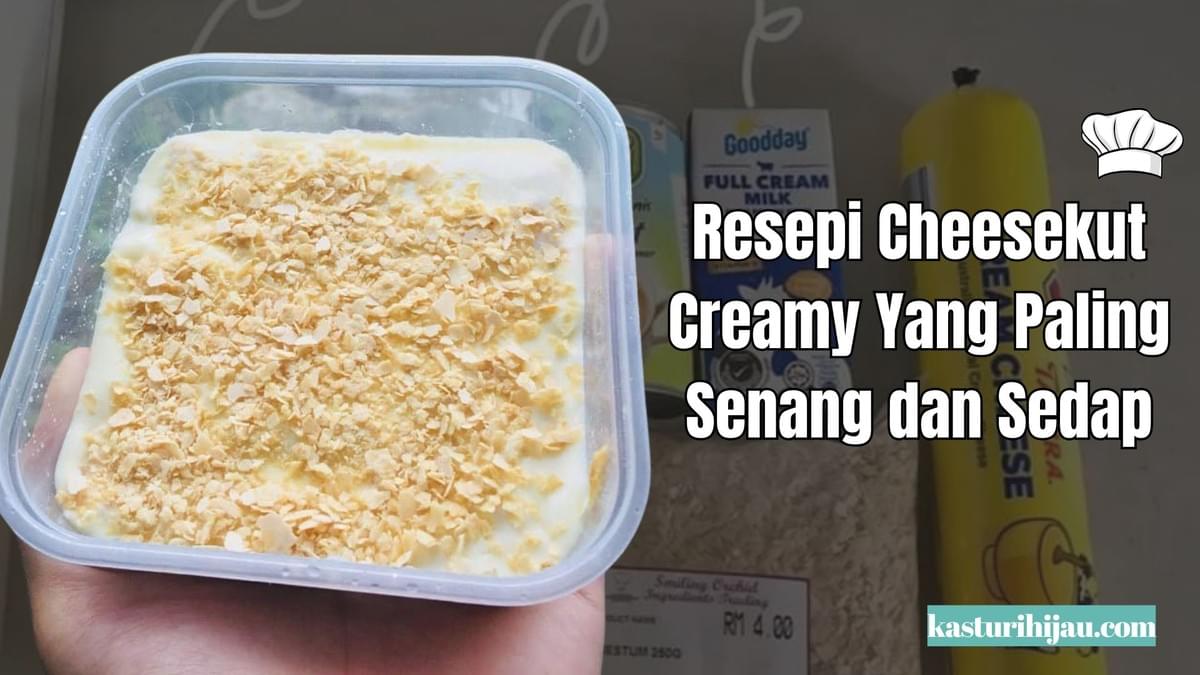 Resepi Cheesekut Creamy Yang Paling Senang dan Sedap