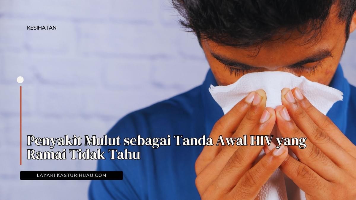 Penyakit Mulut sebagai Tanda Awal HIV yang Ramai Tidak ...