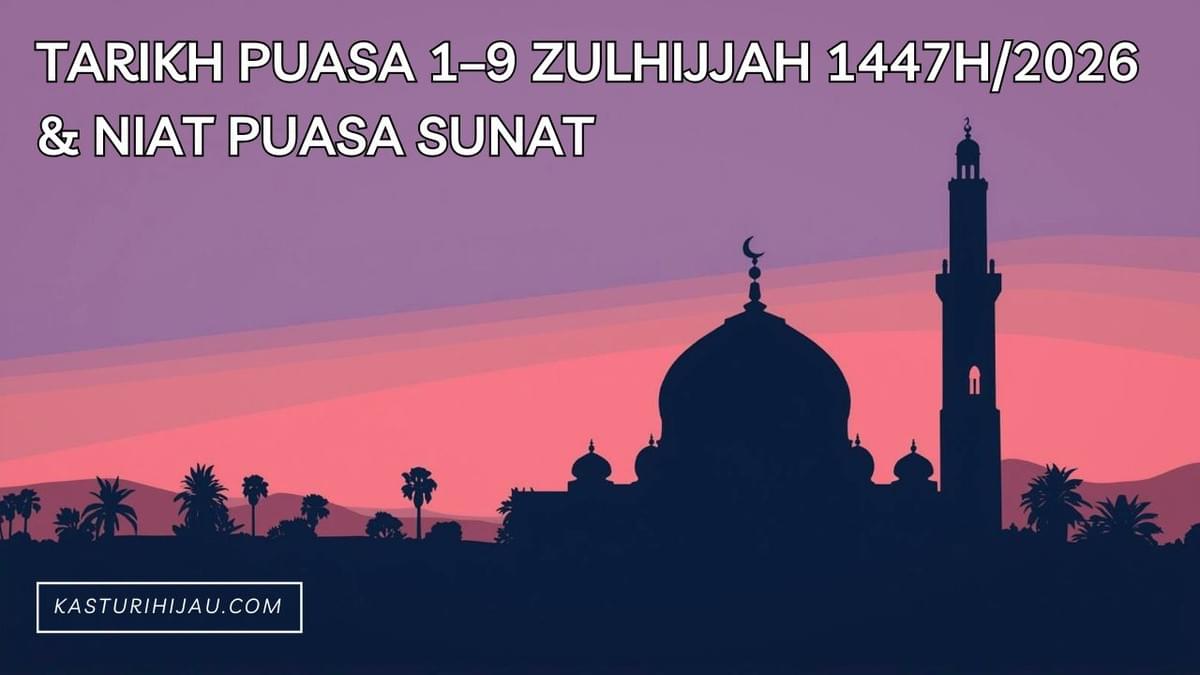 Tarikh Puasa 1–9 Zulhijjah 1447H/2026 & Niat Puasa Sunat