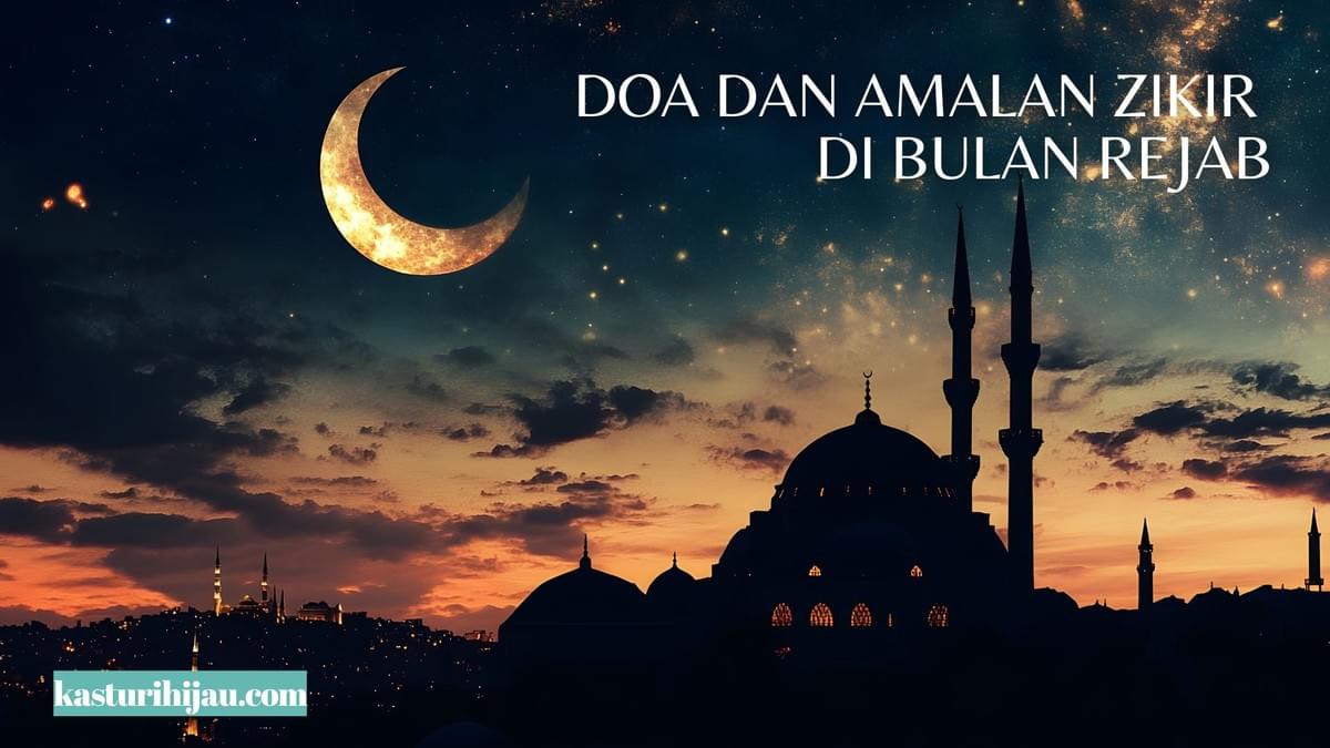 Doa dan Amalan Zikir di Bulan Rejab