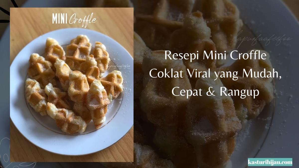 Resepi Mini Croffle Coklat Viral yang Mudah, Cepat & Rangup