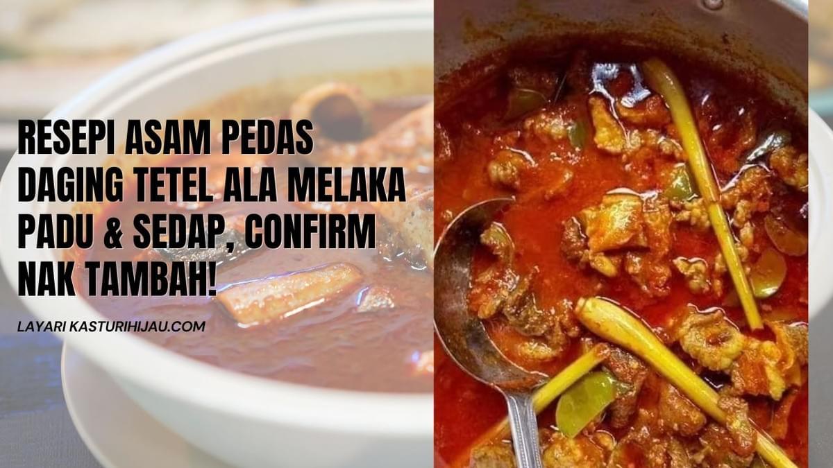 Resepi Asam Pedas Daging Tetel Ala Melaka Padu & Sedap, Confirm Nak Tambah!