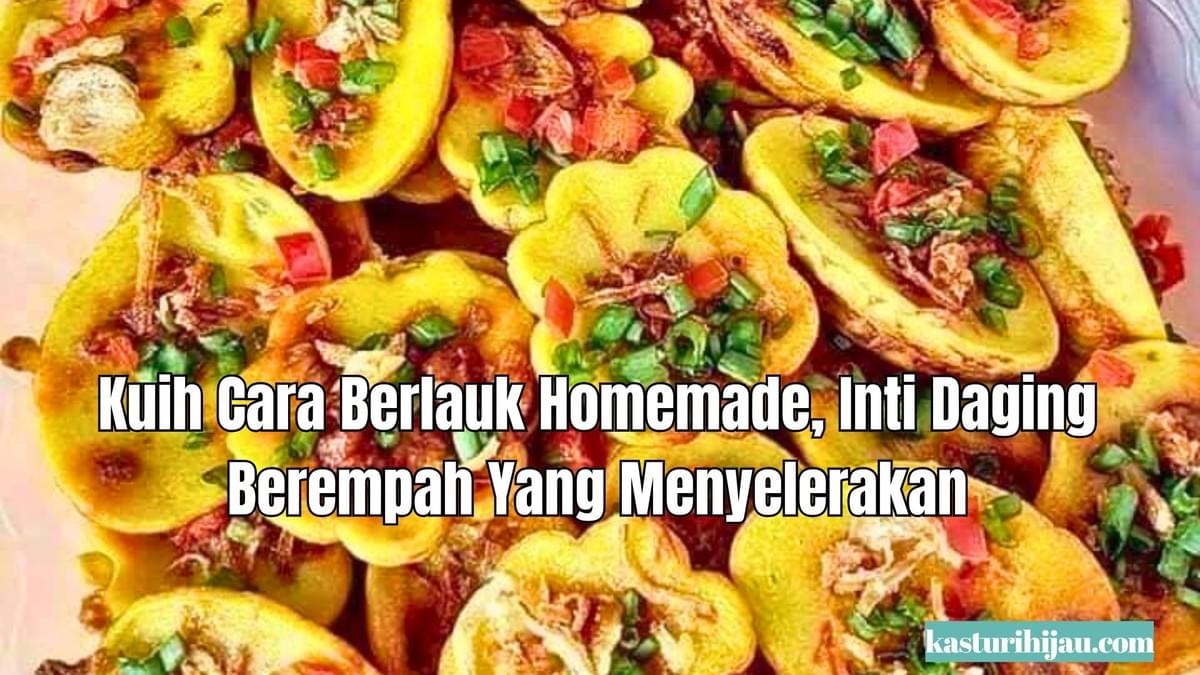 Kuih Cara Berlauk Homemade, Inti Daging Berempah Yang Menyelerakan