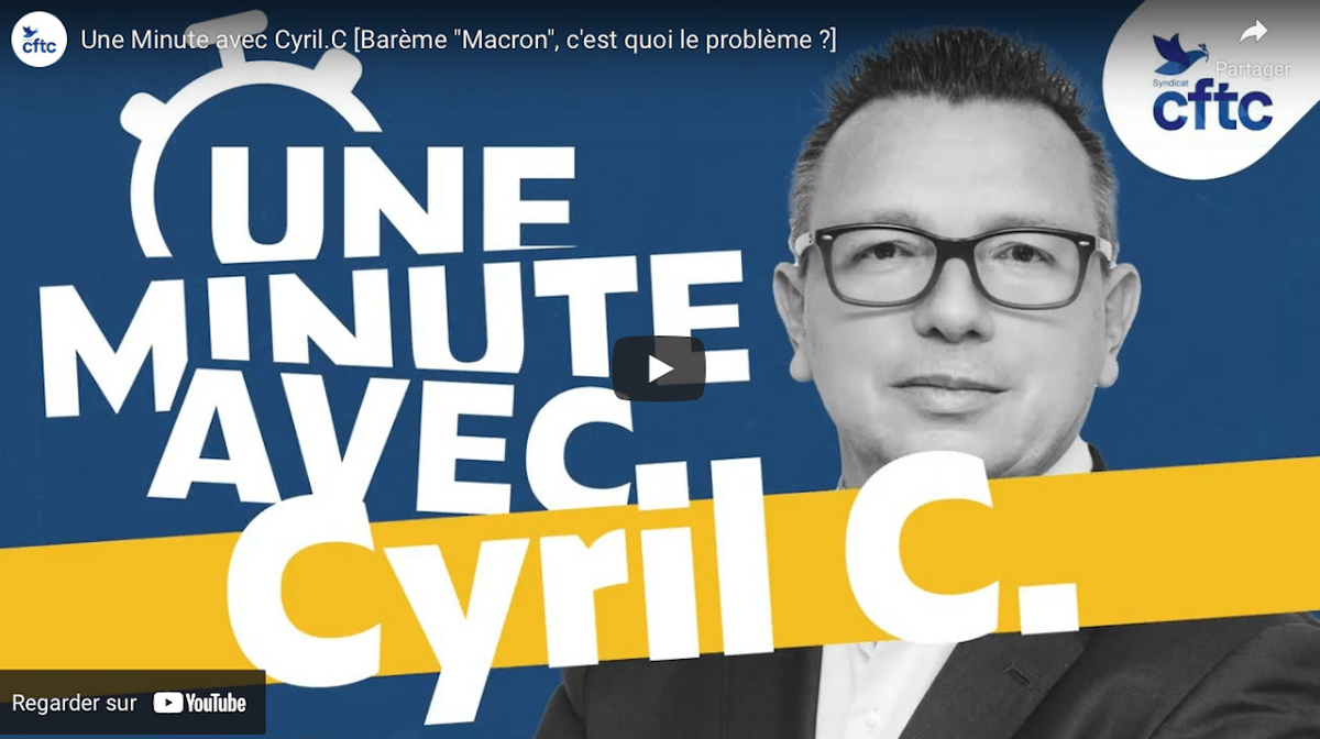 Video CFTC Cyril.C Bareme Macron c'est quoi le problème