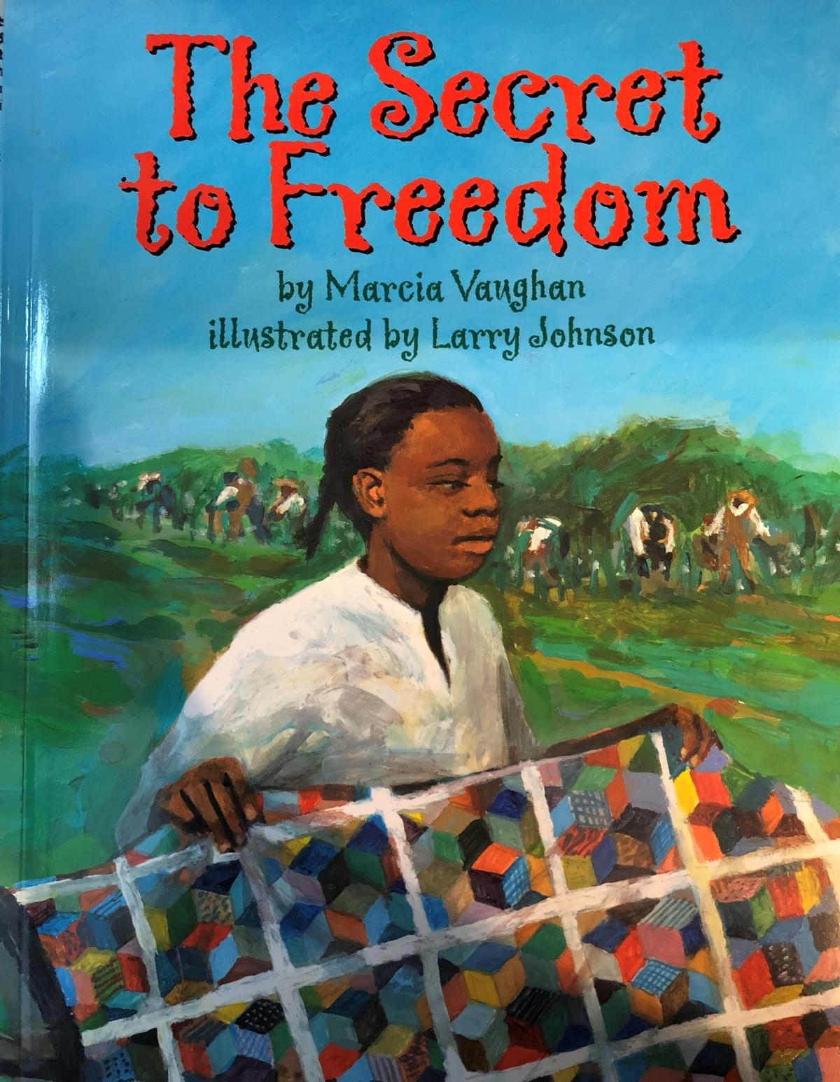 Cover of a book, reading "The Secret to Freedom. by Marcia Vaughan. illustrated by Larry Johnson."