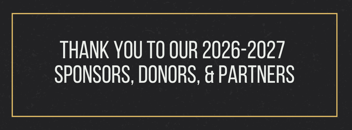 Thank you to our 2026-2027 Sponsors, Donors, & Partners