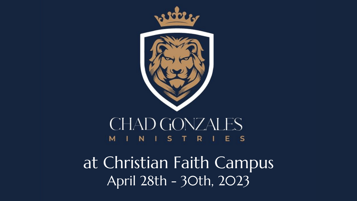 Chad Gonzales Ministries Healing Convention April 28th to 30th, 2023 at Christian Faith Campus