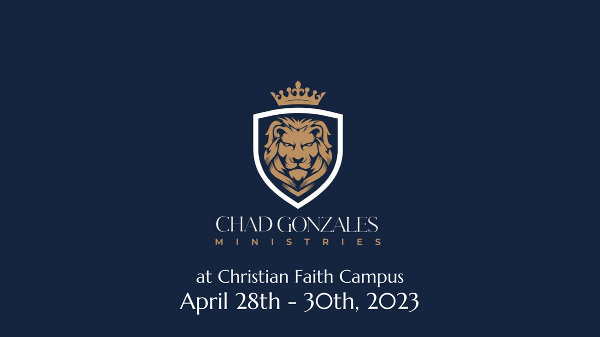 Chad Gonzales Ministries Healing Convention April 28th to 30th, 2023 at Christian Faith Campus