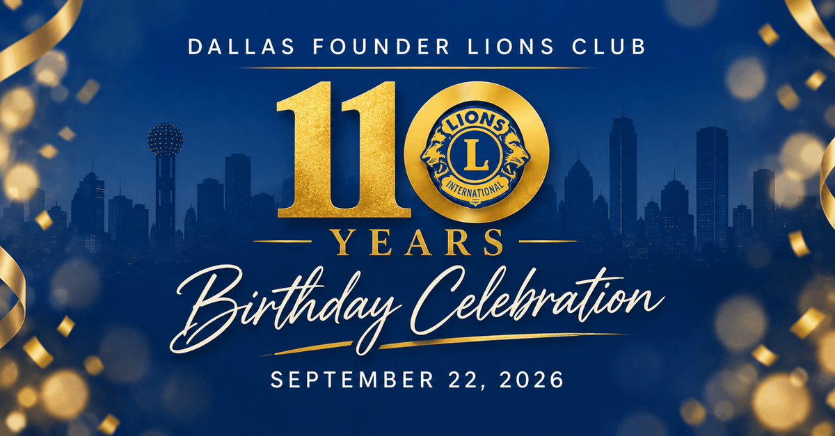 Dallas Founder Lions Club celebrates 110 years. 