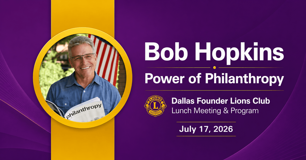 Dallas Founder Lions Club speaker Bob Hopkins