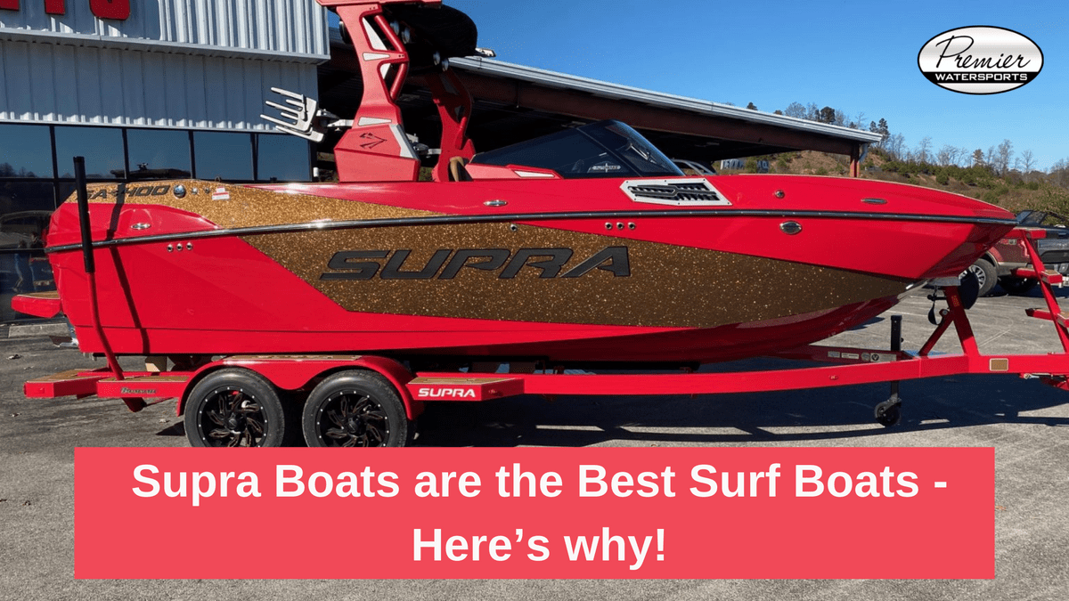 Supra Boats are the Best Surf Boats Here’s why!