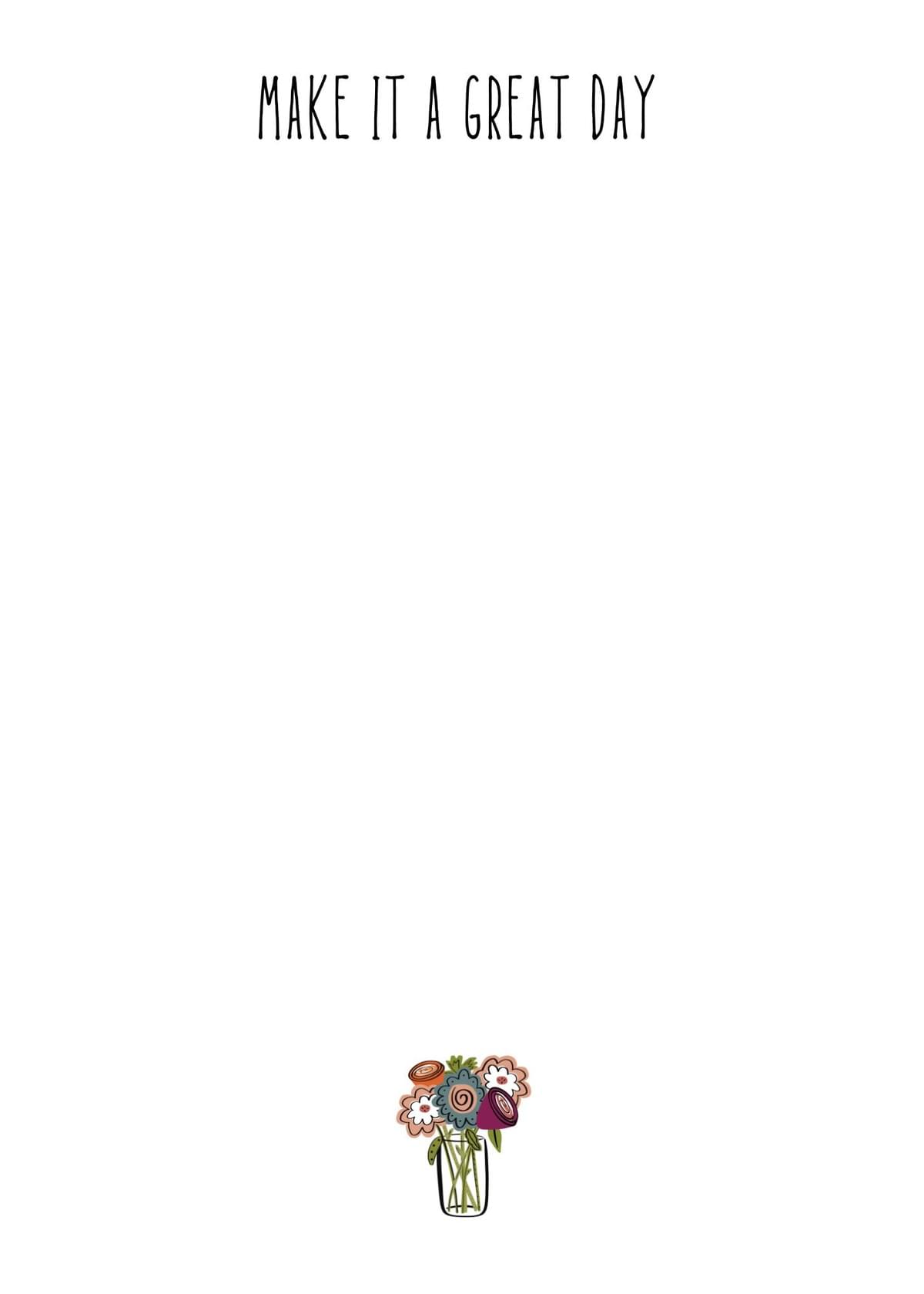 Make It A Great Day Flower Note Pad