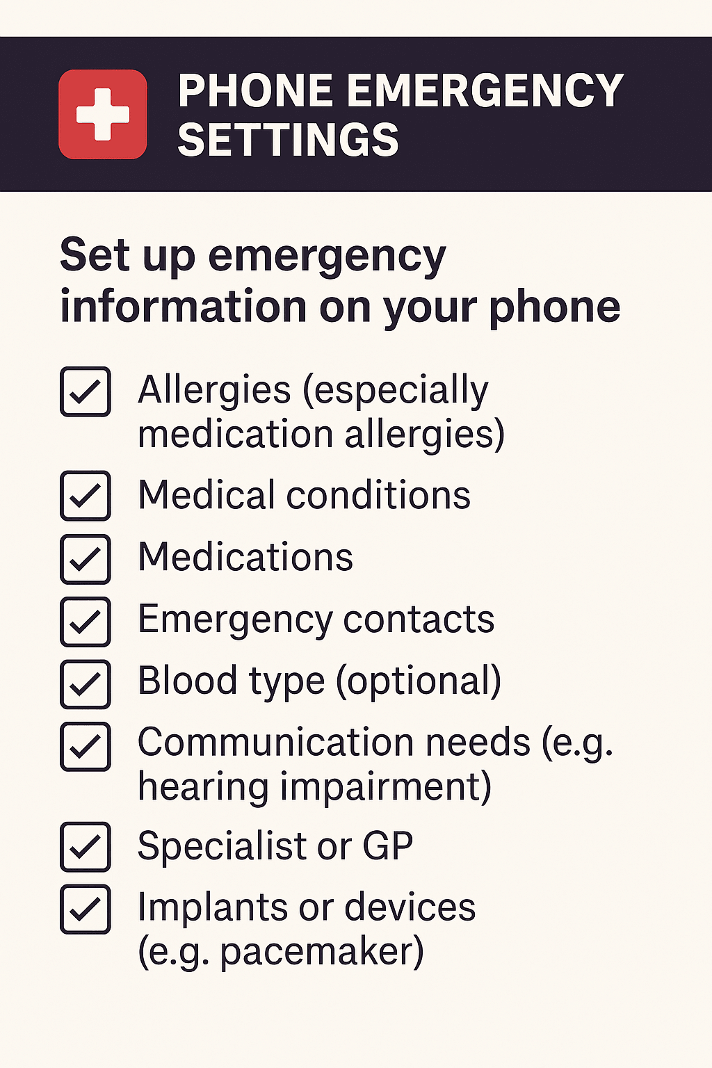 Checklist titled “Phone Emergency Settings” with a red icon showing a white cross. The list includes key emergency details to set up on a mobile phone: allergies, medical conditions, medications, emergency contacts, blood type (optional), communication needs, specialist or GP, and implants or devices. The image emphasizes the importance of making this information accessible in case of an emergency.