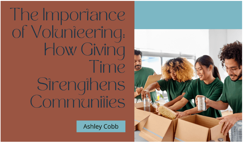 Giving Time The Importance of Volunteering: How Giving Time Strengt...