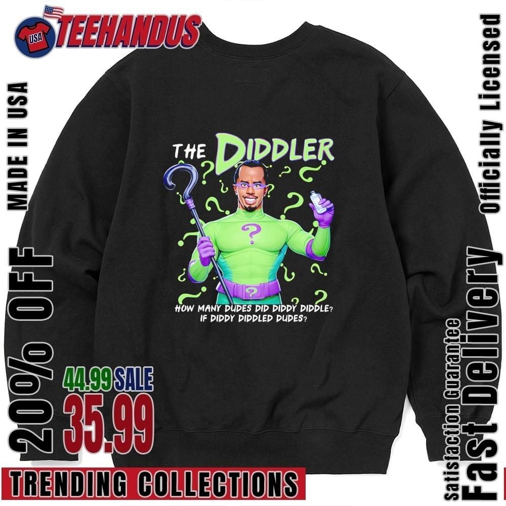 Top Diddle Top The Diddler How Many Dudes Did Diddy Diddle Sweater
