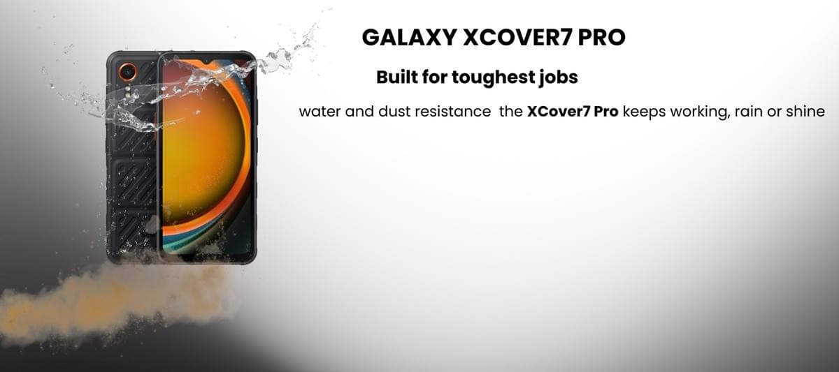 SAMSUNG GALAXY XCOVER7 PRO - THE RUGGED SMARTPHONE 
