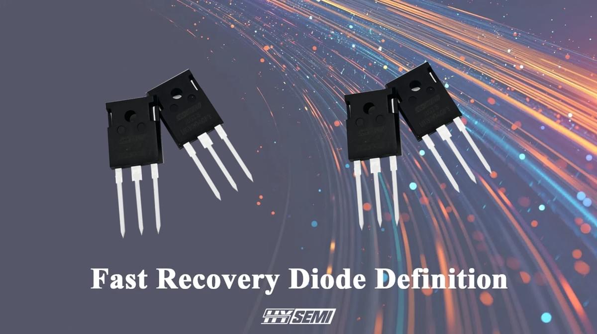 The Evolution of Fast Recovery Diode Definition in Mode...